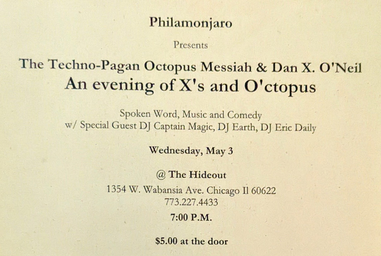 2000: The Techno-Pagan Octopus Messiah & Dan X. O’Neil: An evening of X’s and O’ctopus at The Hideout